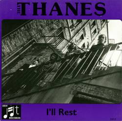 The Thanes : I'll Rest